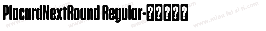 PlacardNextRound Regular字体转换